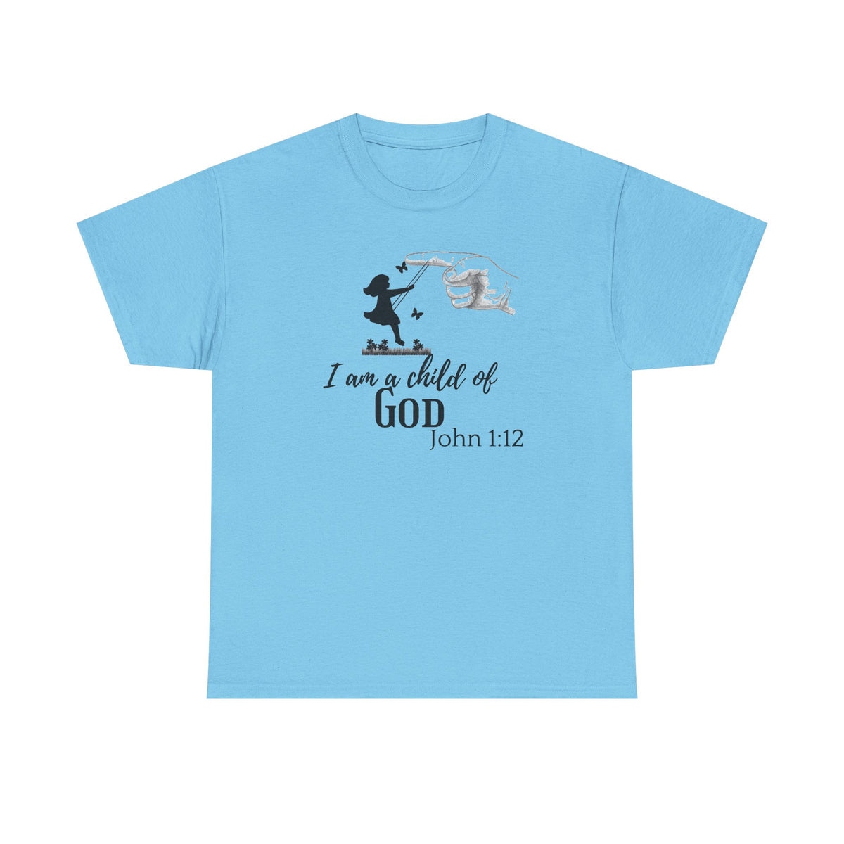 Child of God T-Shirt — “I am a child of GOD” John 1:12 Christian Faith Tee