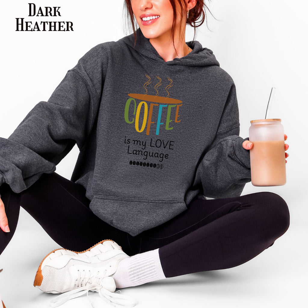 Hoodie — "Coffee Is My Love Language" Cute Coffee Cup Graphic Hoodie
