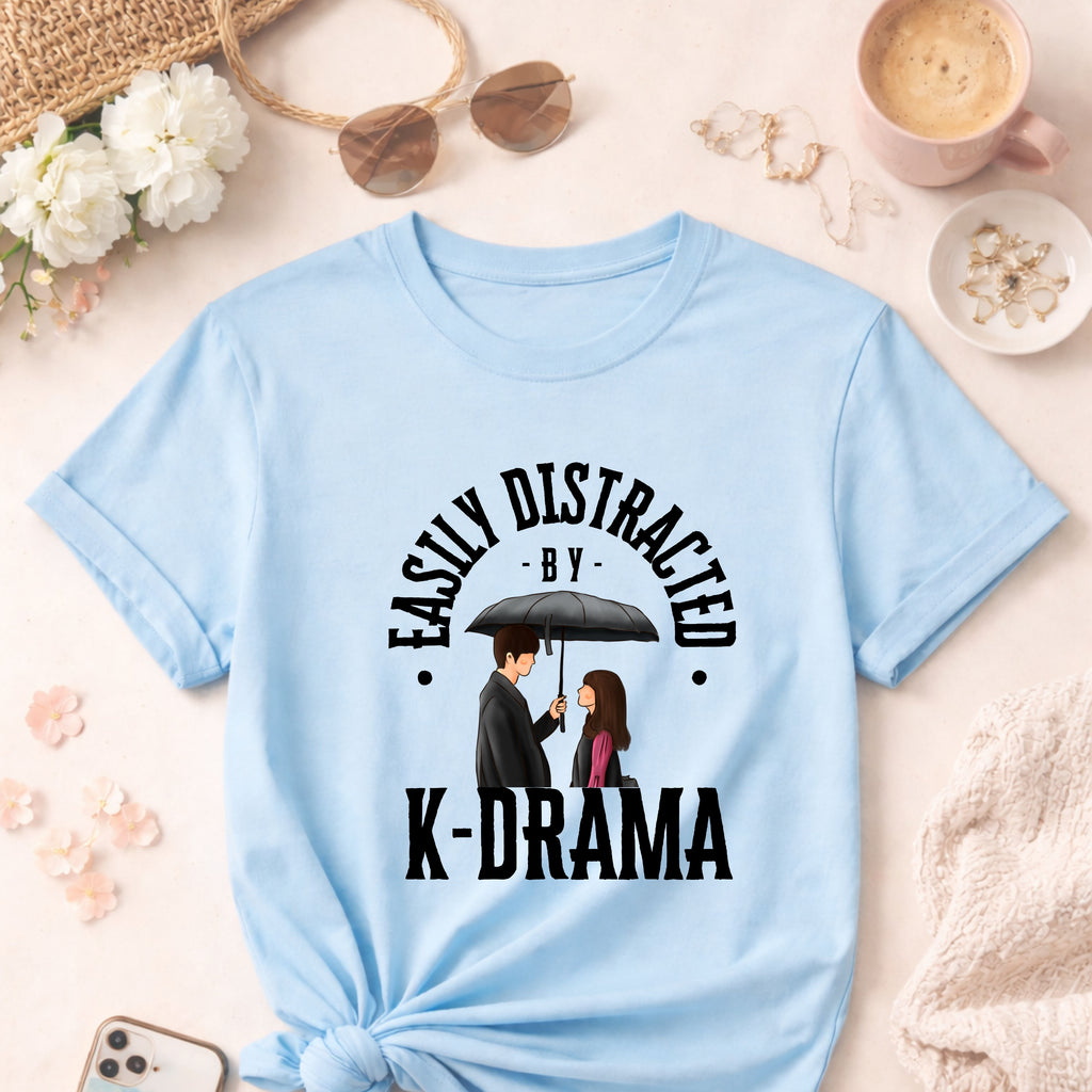 Kdrama lover T-Shirt, Korean Fashion Tee, Easily Distracted by K-Drama